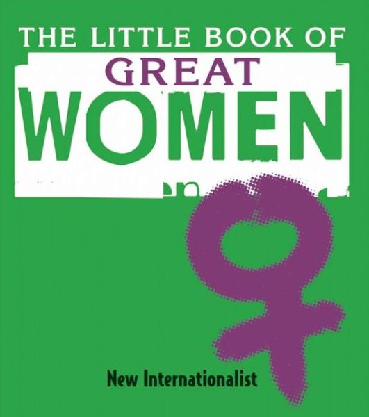 Cover for New Internationalist · The Little Book of Great Women (Paperback Book) (2009)