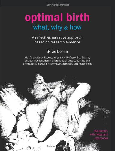 Cover for Sylvie Donna · Optimal Birth: What, Why &amp; How (3rd Edition, with Notes and References) (Taschenbuch) [3rd edition] (2010)