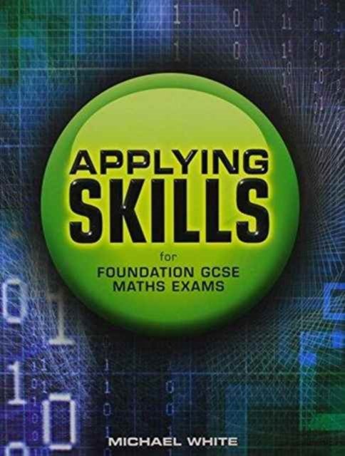 Cover for Michael White · Applying Skills for Foundation GCSE Maths Exams - Essential Mathematics (Pocketbok) (2012)
