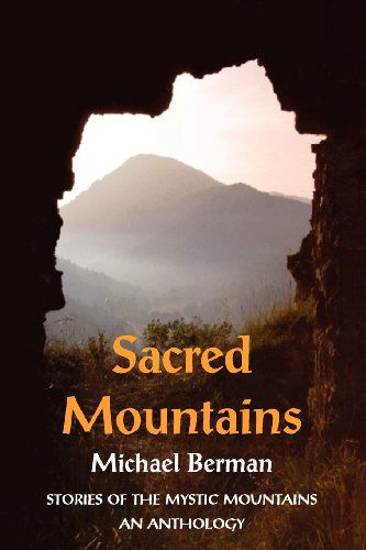 Cover for Michael Berman · Sacred Mountains: Stories of the Mystic Mountains an Anthology (Paperback Book) (2012)