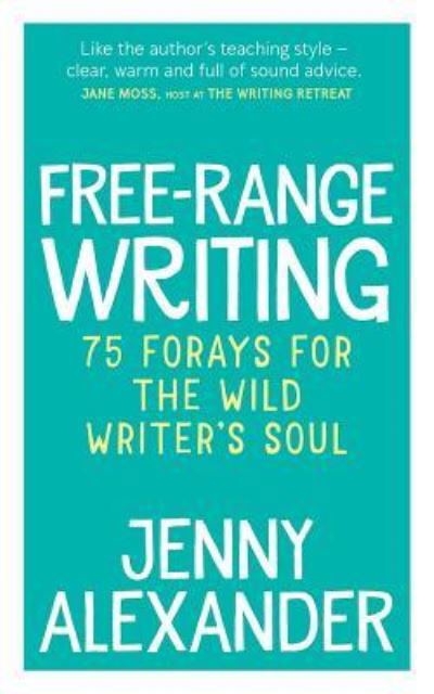 Cover for Jenny Alexander · Free-Range Writing (Pocketbok) (2017)