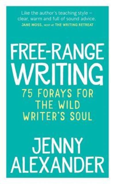 Cover for Jenny Alexander · Free-Range Writing (Pocketbok) (2017)