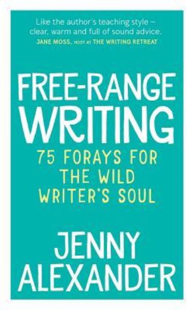 Cover for Jenny Alexander · Free-Range Writing (Taschenbuch) (2017)