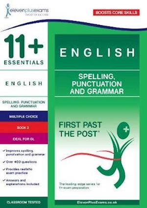 Cover for Eleven Plus Exams · 11+ Essentials English: Spelling, Punctuation and Grammar Book 2 - First Past the Post (Paperback Book) (2019)