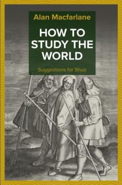 Cover for Alan Macfarlane · How to Study the World - Suggestions for Shuo (Paperback Bog) (2018)