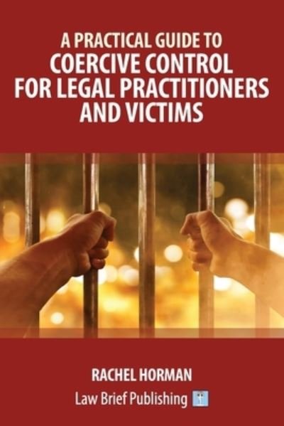 Cover for Rachel Horman · A Practical Guide to Coercive Control for Legal Practitioners and Victims (Paperback Book) (2019)