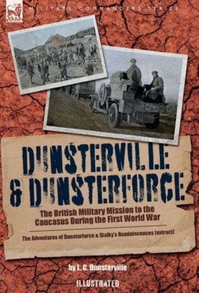 Cover for L. C. Dunsterville · Dunsterville &amp; Dunsterforce (Book) (2023)