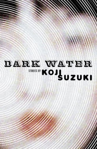 Cover for Koji Suzuki · Dark Water (Paperback Book) (2006)