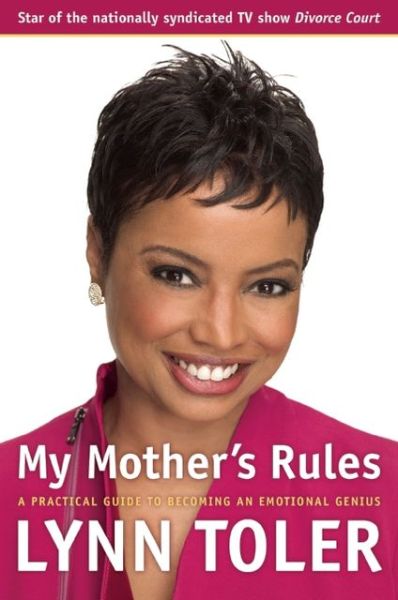 Cover for Lynn Toler · My Mother's Rules: A Practical Guide to Becoming an Emotional Genius (Paperback Book) (2007)