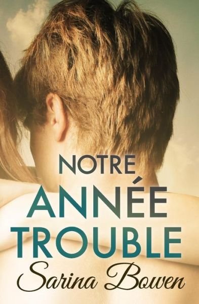 Cover for Sarina Bowen · Notre Année Trouble (Paperback Book) (2016)