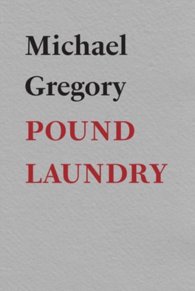 Cover for Michael Gregory · Pound Laundry (Pocketbok) (2020)