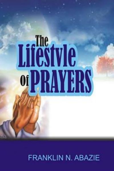 Cover for Franklin N Abazie · The Lifestyle of Prayers (Paperback Book) (2017)