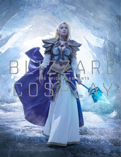 Cover for Blizzard Entertainment · Blizzard Cosplay: Tips, Tricks and Hints (Innbunden bok) (2018)