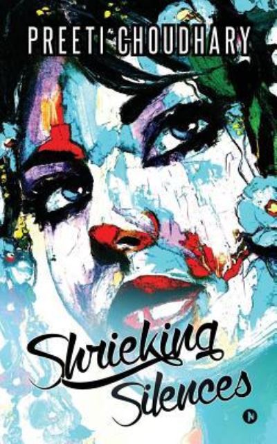 Cover for Preeti Choudhary · Shrieking Silences (Paperback Book) (2016)