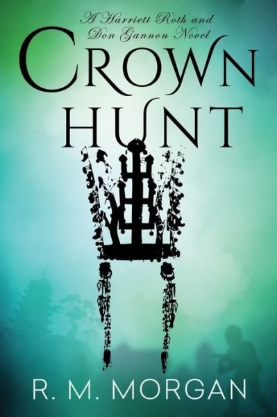 Cover for R M Morgan · Crown Hunt (Paperback Book) (2018)