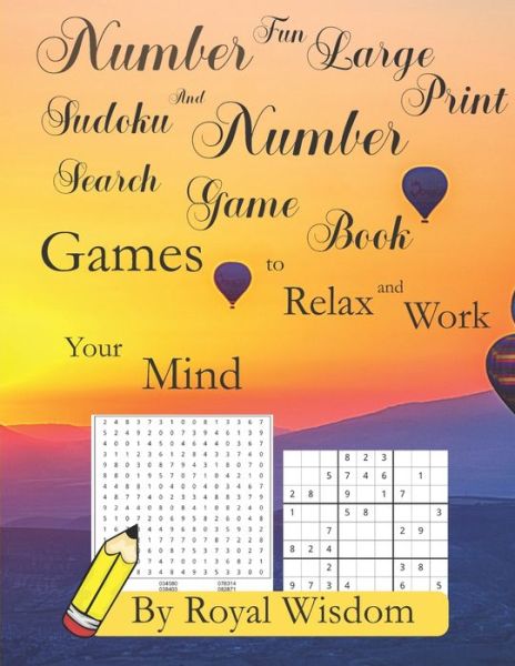 Cover for Royal Wisdom · Number Fun Large Print Sudoku and Number Search Game Book: Games to Relax and Work the Mind (Paperback Book) [Large type / large print edition] (2020)