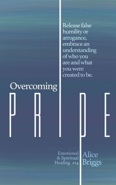 Cover for Alice Briggs · Overcoming Pride (Paperback Book) (2020)