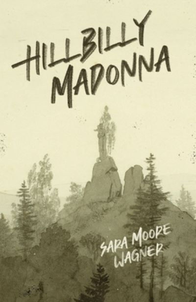 Hillbilly Madonna - Sara Wagner - Książki - Driftwood Press - 9781949065220 - 15 listopada 2022