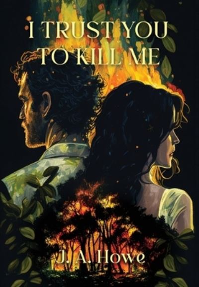 Cover for J. A. Howe · I Trust You to Kill Me (Book) (2023)