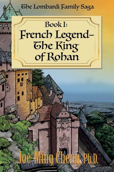 Cover for Joe-Ming Cheng · French Legend-The King of Rohan - The Lombardi Family Saga (Paperback Book) (2020)