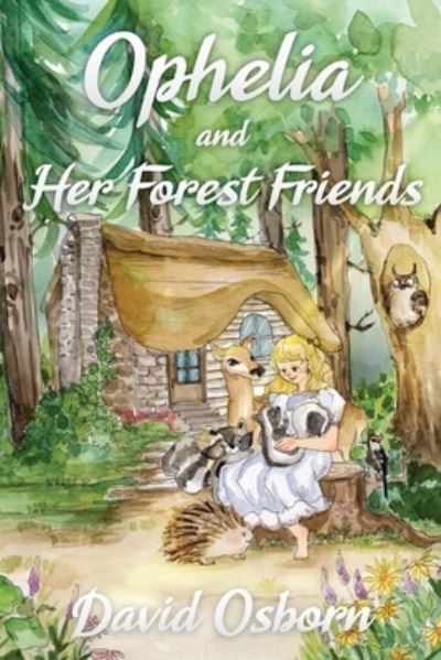 David Osborn · Ophelia and Her Forest Friends (Paperback Book) (2020)