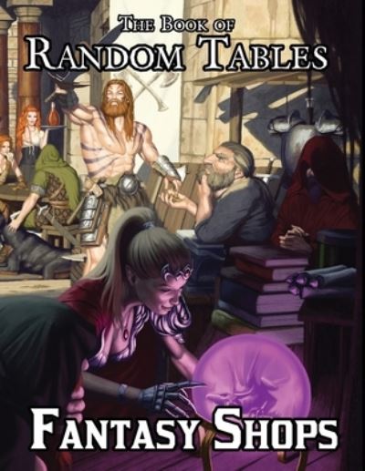Cover for Davids Matt Davids · The Book of Random Tables: Fantasy Shops: Generate Shops for Fantasy Role-Playing Games - The Books of Random Tables (Paperback Book) (2022)