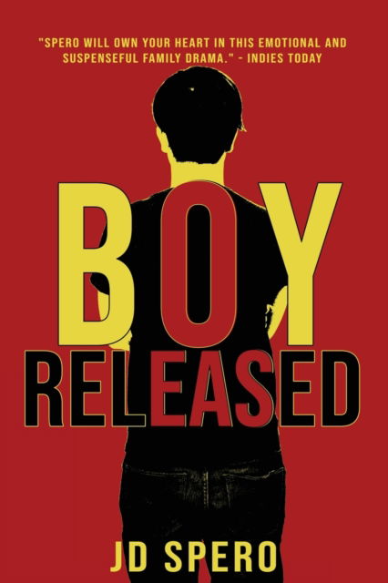 Boy Released - J D Spero - Livros - Immortal Works LLC - 9781953491220 - 3 de agosto de 2021