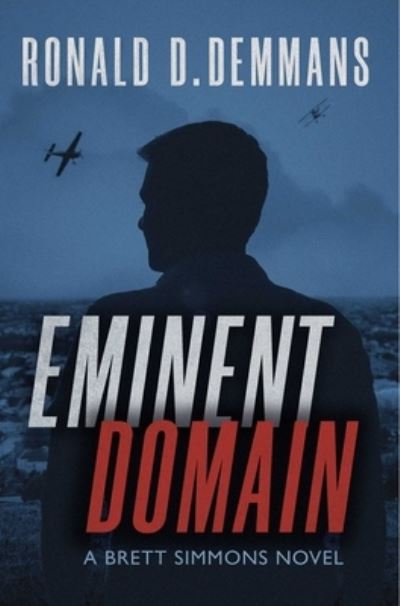 Eminent Domain - Ronald Demmans - Books - Indigo River - 9781954676220 - June 21, 2022