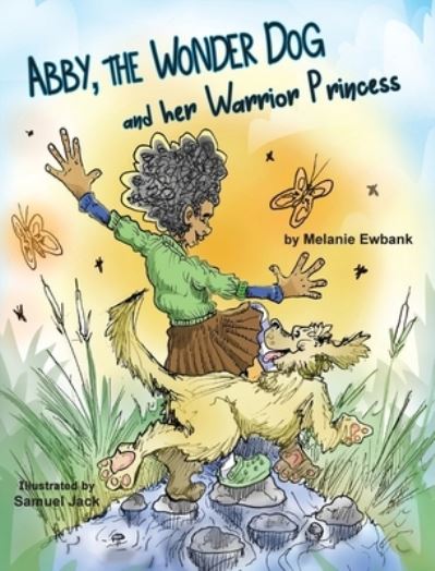 Cover for Melanie Ewbank · Abby, the Wonder Dog and Her Warrior Princess (Book) (2022)