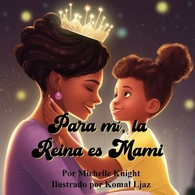 Cover for Michelle Knight · Para Mí, la Reina Es Mami (Buch) (2023)
