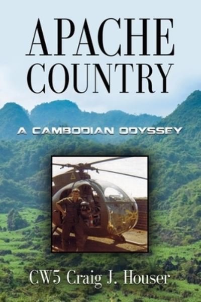 Cover for Cw5 Craig J Houser · Apache Country : A Cambodian Odyssey (Pocketbok) (2023)