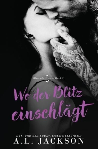 Wo der Blitz Einschlägt - A. L. Jackson - Books - A.L. Jackson Books Inc. - 9781960730220 - July 25, 2023