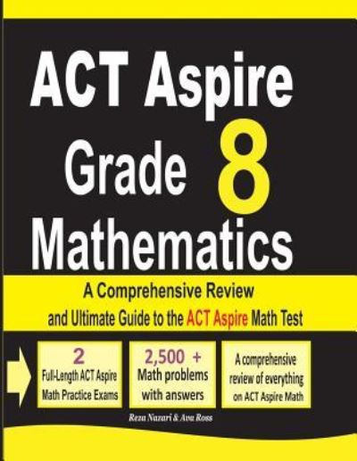 ACT Aspire Grade 8 Mathematics - Ava Nazari - Books - Effortless Math Education - 9781970036220 - December 24, 2018