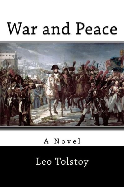 War and Peace - Leo Tolstoy - Books - Createspace Independent Publishing Platf - 9781979439220 - November 3, 2017