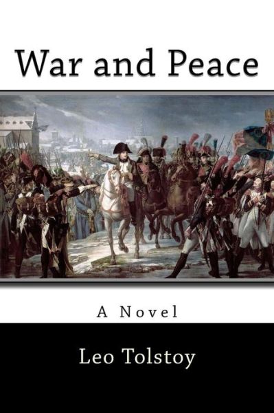 War and Peace - Leo Tolstoy - Boeken - Createspace Independent Publishing Platf - 9781979439220 - 3 november 2017