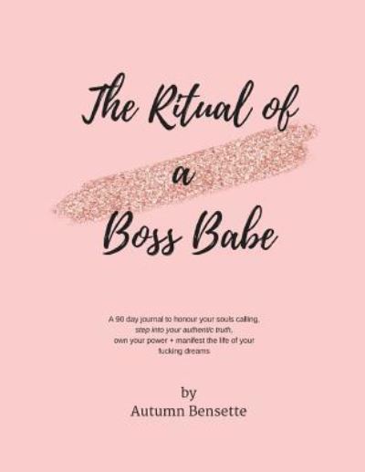 Cover for Autumn Bensette · The Ritual of a Boss Babe (Paperback Book) (2017)