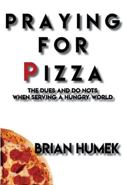 Cover for Brian Humek · Praying for Pizza (Paperback Book) (2017)