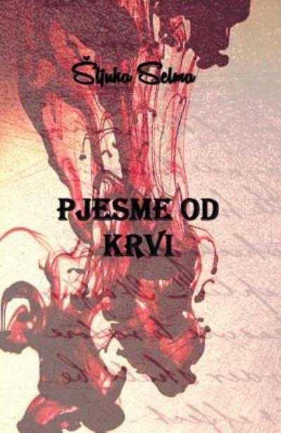 Cover for Selma Sljuka · Pjesme Od Krvi (Paperback Book) (2018)