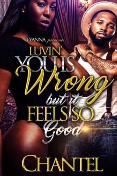 Cover for Chantel W · Luvin' You Is Wrong But It Feels So Good (Paperback Book) (2018)