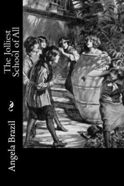 Cover for Angela Brazil · The Jolliest School of All (Taschenbuch) (2018)