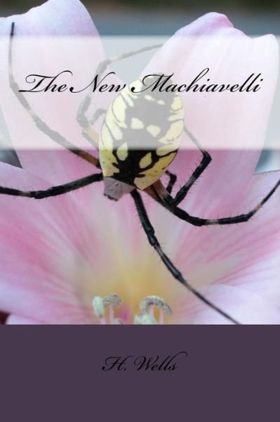 Cover for H. G. Wells · The New Machiavelli (Book) (2018)