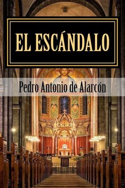 Cover for Pedro Antonio De Alarcon · El Esc ndalo (Paperback Book) (2018)