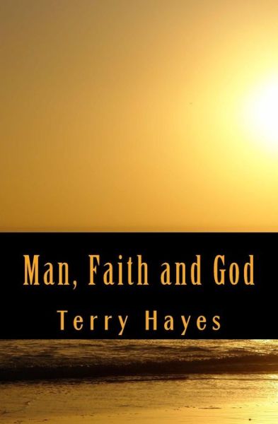 Cover for Terry Hayes · Man, Faith and God (Pocketbok) (2018)