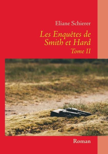 Cover for Eliane Schierer · Les Enquetes de Smith et Hard - Tome II (Paperback Book) (2020)