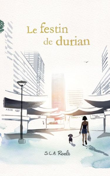 Cover for S C a Roels · Le festin de durian (Paperback Book) (2020)