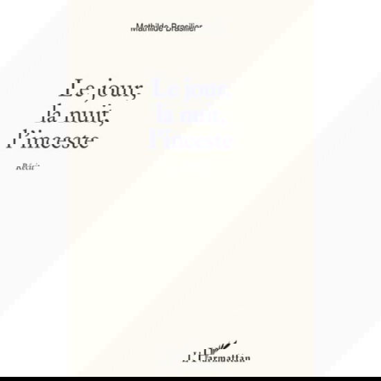 Cover for Mathilde Brasilier · Le Jour, la nuit, l'inceste (Paperback Book) (2020)