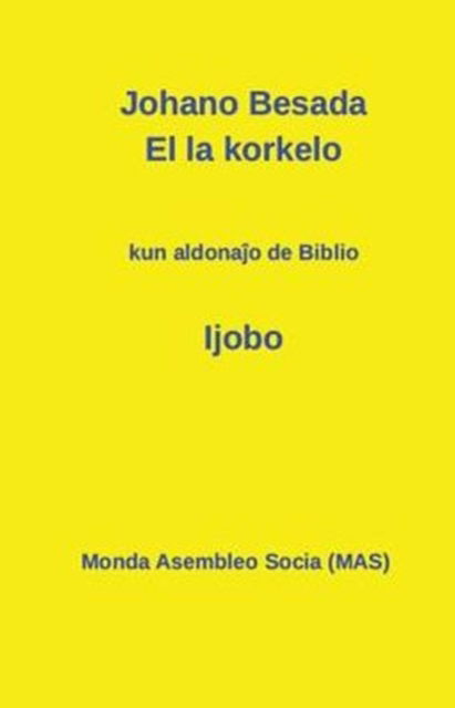 Cover for Johano Besada · El La Korkelo: Kun Aldona O De Biblio: Ijobo (Paperback Book) (2015)