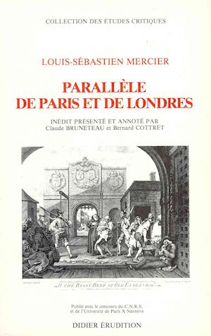 Cover for Louis-sebastien Mercier · Parallele De Paris et De Londres (Collection Etudes Critiques) (French Edition) (Paperback Book) [French edition] (1982)