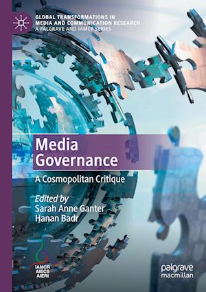 Cover for Media Governance: A Cosmopolitan Critique - Global Transformations in Media and Communication Research - A Palgrave and IAMCR Series (Paperback Book) [2022 edition] (2023)