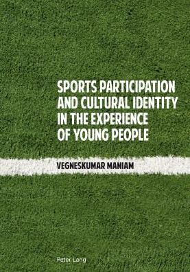 Cover for Vegneskumar Maniam · Sports Participation and Cultural Identity in the Experience of Young People (Paperback Book) [New edition] (2014)